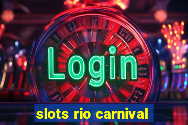 slots rio carnival